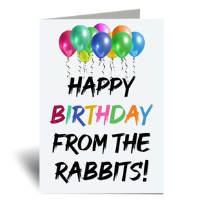 Happy Birthday from the Rabbit's Card Greeting Birthday Card