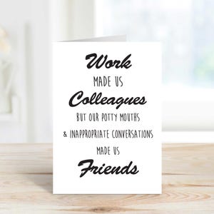 Carte collègue ami Le travail faisait de nous des collègues, mais nos petites bouches et nos conversations inappropriées faisaient de nous des amis