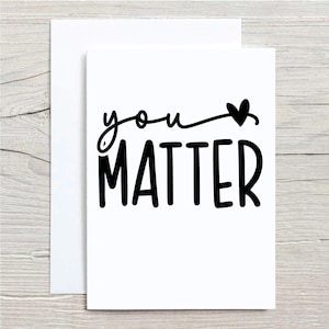 You Matter Card Motivational Affirmation Inspirational