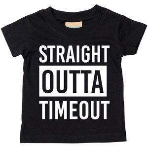 Straight Outta Timeout Tshirt Black Kids Toddler T Shirt Available in Sizes from 0-6 Months Children New Born Gift Cousins