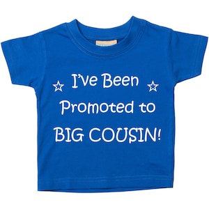 Cousin T Shirt I&#39;ve Been Promoted to Big Cousin Boys Blue Kids Text Children New Born Gift Present Cousins