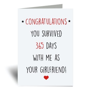 1 Year Boyfriend Anniversary Card Congratulations You Have Survived 365 Days With Me As Your Girlfriend