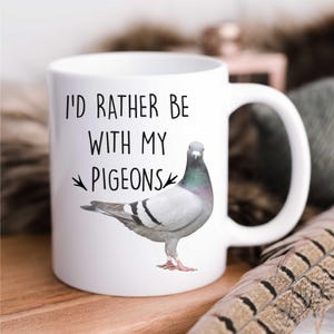 Mug I&#39;d Rather Be With My Pigeons | Perfect Birthday Gift for Pet Lovers & Bird Enthusiasts