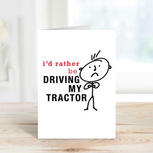 Tractor Card Men&#39;s I&#39;d Rather Be Driving My Tractor Funny Greeting Birthday Card Fathers Day Husband