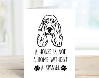 Spaniëlkaart zonder huis is niet thuis, huisdiergroet voor verjaardagen, cocker- en springhond, blanco van binnen