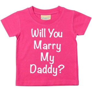 Marry Daddy TShirt Will You Marry My Daddy Kids Pink Tshirt Proposal Marriage Pink tshirt