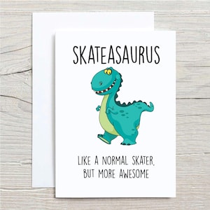 Skater Dinosaur Card, Skateasaurus Like A Normal Skater But More Awesome Greeting Birthday Card