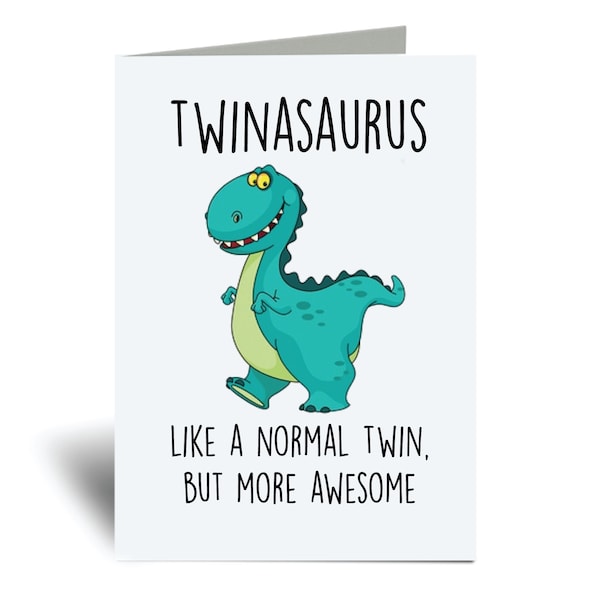 Twin Card, Twinasaurus Like A Normal Twin But More Awesome Greeting Birthday Card