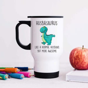 Husband Travel Mug - Husbasaurus Like A Normal Husband But More Awesome - Funny Gift for Men - Stainless Steel Coffee Cup