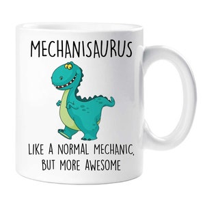 Mechanic Mug Dinosaur Mechanisaurus Like A Normal Mechanic, But More Awesome