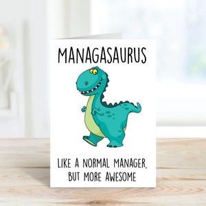 Carte de manager, Managasaurus Comme un manager normal mais plus génial, carte de voeux d'anniversaire