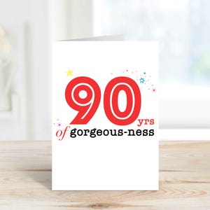 Greeting Card - 90 Years of Gorgeousness 90th Birthday Card, Fun Milestone for Her, Celebrate 90th Birthday with Style & Love