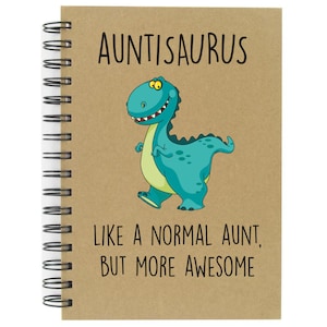 May include: A brown spiral bound notebook with the text "Auntisaurus" and a cartoon dinosaur illustration. The text below the dinosaur says "Like a normal aunt, but more awesome."
