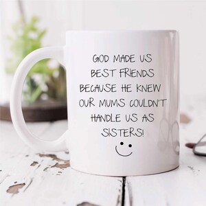 Mug - Best Friends Gift, God Made Us Best Friends, Funny Novelty Ceramic Cup, Unique Friendship Mug for BFFs
