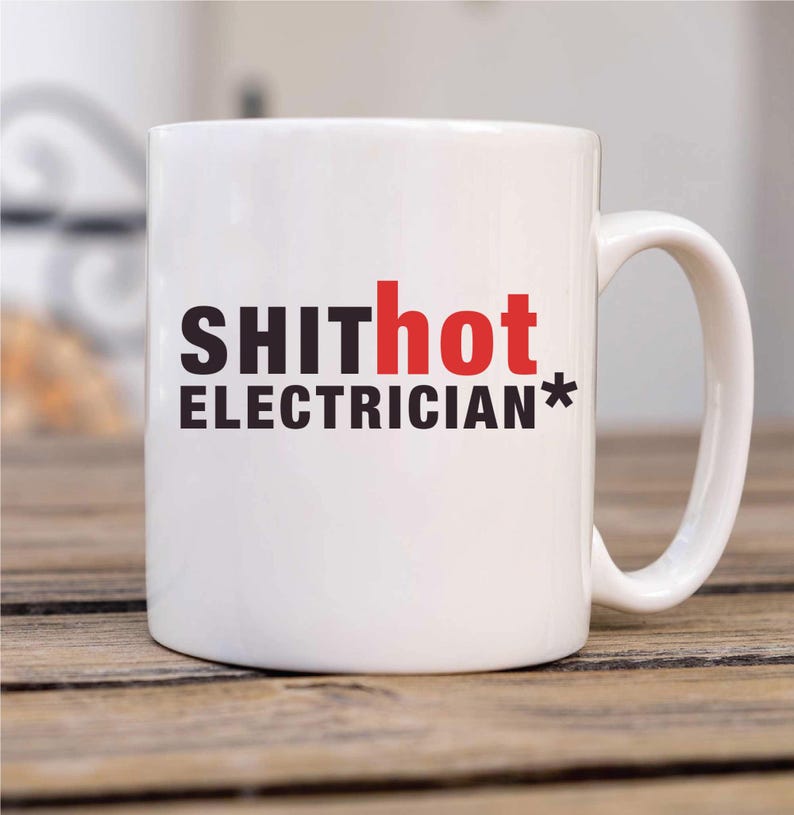 Electrician Mug - Funny Shit Hot Cup Gift for Electricians - Unique Coffee & Tea Gift Idea image 1