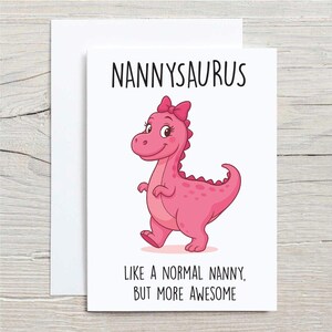 Nanny Card, Nannysaurus Like A Normal Nanny But More Awesome Greeting Birthday Card image 3