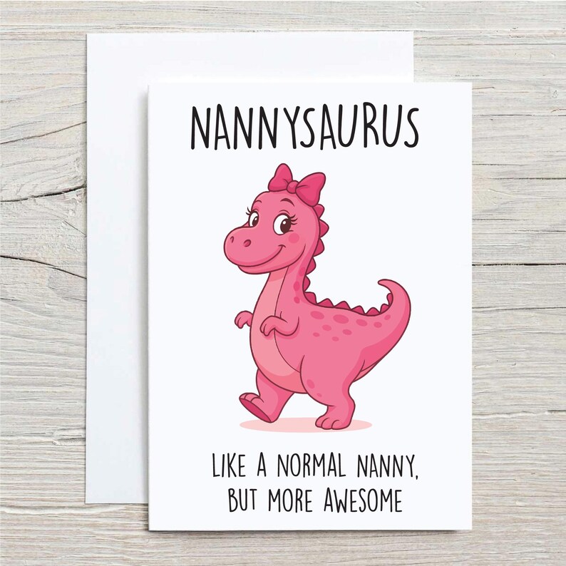 Nanny Card, Nannysaurus Like A Normal Nanny But More Awesome Greeting Birthday Card image 3
