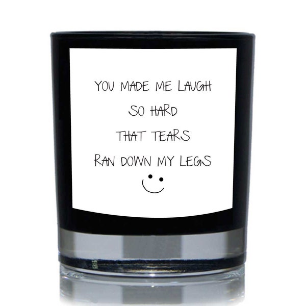 Funny Friend joke Candle You Made Me Laugh So Hard Tears Ran Down My Legs Candle Gift