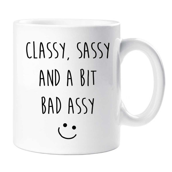 Sassy Mug Classy Sassy And A Bit Bad Assy Funny Novelty Ceramic Cup Gift Friend