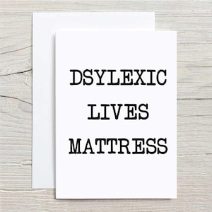 Dyslexic Card Funny Dyslexic Lives Matelas Carte de voeux {Pour un ami, cadeau de sensibilisation à la dyslexie