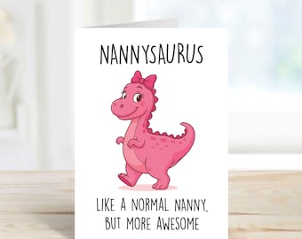 Nanny Card, Nannysaurus Like A Normal Nanny But More Awesome Greeting Birthday Card