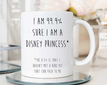 Princess mug I'm 99.9% Sure I'm A Disney Princess Ceramic Novelty Present Gift Friend Cup Present