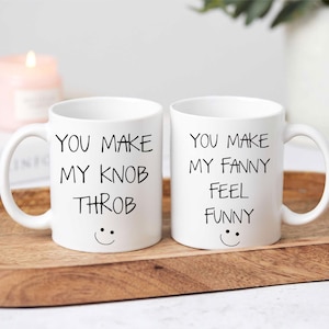 Couples Mug Set: You Make My Knob Throb & Fanny Feel Funny - Funny Ceramic Gift Cup for Valentines, Novelty Joke Present