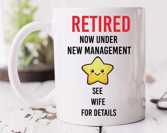 Retired Husband Mug - Under New Management See Wife | Funny Retirement Cup Gift | Unique Present for Him