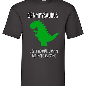 Grampysaurus, Like a normal Grampy but more awesome Dinosaur Tshirt. Fathers day, Birthday gift