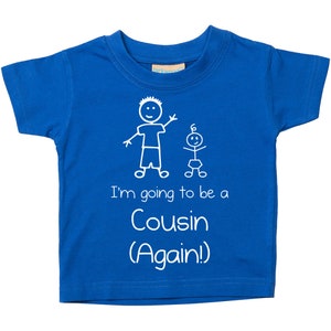 Cousin T Shirt I&#39;m Going to be a Cousin Again Boys Blue Kids Text Children New Born Gift Present Cousins