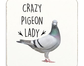 Crazy Pigeon Lady,  Coaster Top Quality Gift Idea Present, Cork Back,