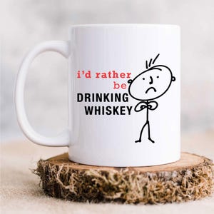 Mug - Mens I&#39;d Rather Be Drinking Whiskey Cup | Perfect for Whiskey Lovers & Men