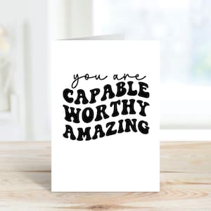 Motivational Card - You Are Capable, Worthy Amazing - Inspirational Gift for Encouragement & Positivity