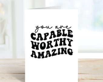 Motivational Card - You Are Capable, Worthy Amazing - Inspirational Gift for Encouragement & Positivity
