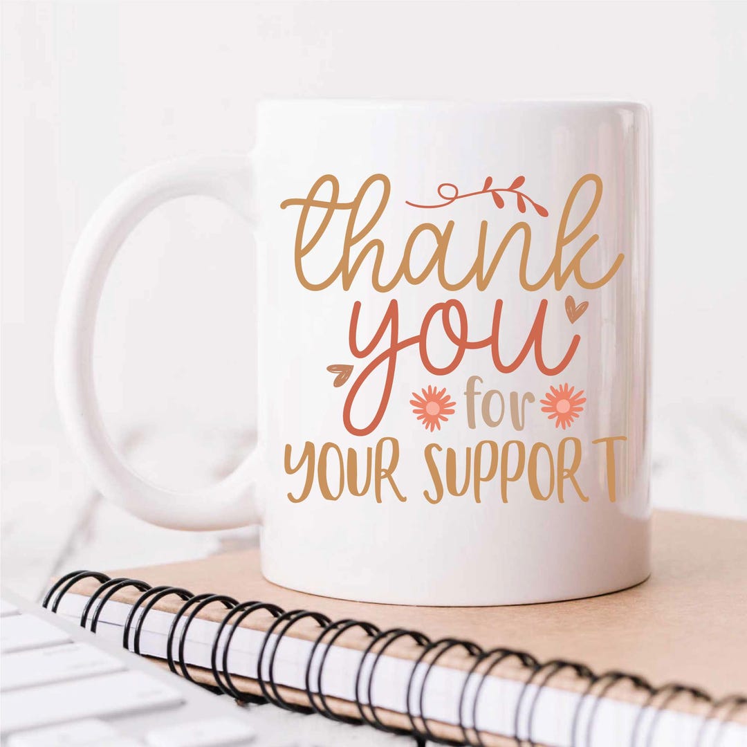 Thank You Mug for Your Support Gift, Gratitude Coffee Cup, Appreciation ...
