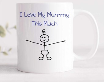 May include: White ceramic mug with a black stick figure drawing of a child with the text "I Love My Mummy This Much" printed on it.