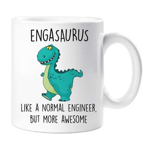 Engineer Mug Dinosaur Engasaurus Like A Normal Engineer, But More Awesome