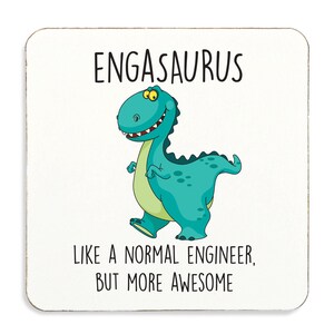 Engineer Dinosaur Engasaurus Coaster Top Quality Gift Idea,  Cork Back