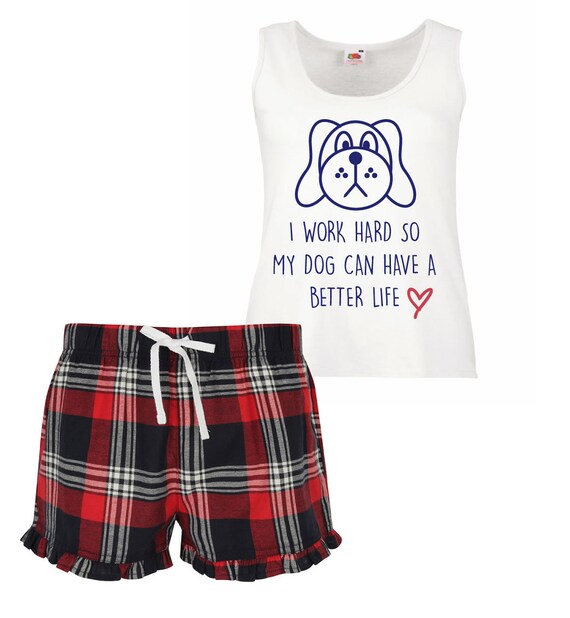 Dog Mum Pyjamas I Work Hard so My Dog Can Have A Better Life Tartan Frill Shorts Pj s Etsy Canada