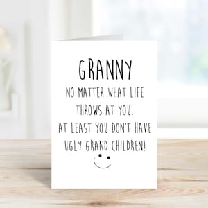Carte drôle de grand-mère, peu importe ce que la vie vous jette au moins, vous n'avez pas de petits enfants laids, voeux d'anniversaire, carte de fête des mères