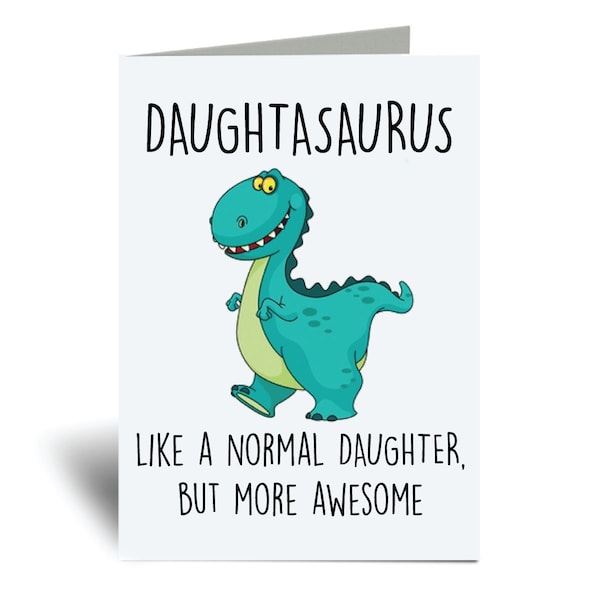 Daughter Dinosaur Card Daughtasaurus Greeting Birthday Card Fathers Day