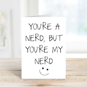 Funny Card You're A Nerd But You're My Nerd Funny Greeting Birthday Card For Husband Wife Girlfriend Boyfriend