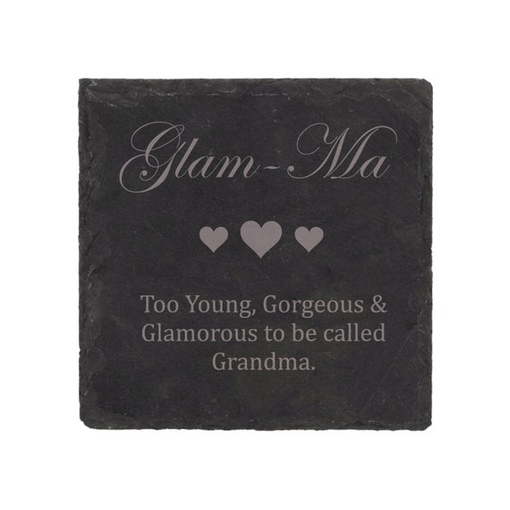 Slate Coaster Grandma Gift Glam Ma Too Young Gorgeous and