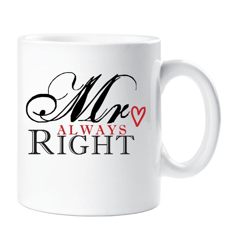 Mr Always Right Mug Husband Boyfriend Cup Gift Valentines Etsy