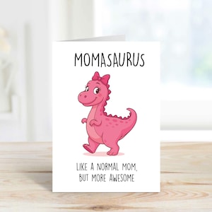 Dinosaur Mom Card - Momasaurus Like A Normal Mom But More Awesome Birthday Greeting Card