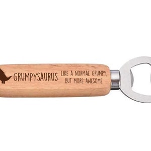 Grumpy Dinosaur Wooden Bottle Opener Awesome