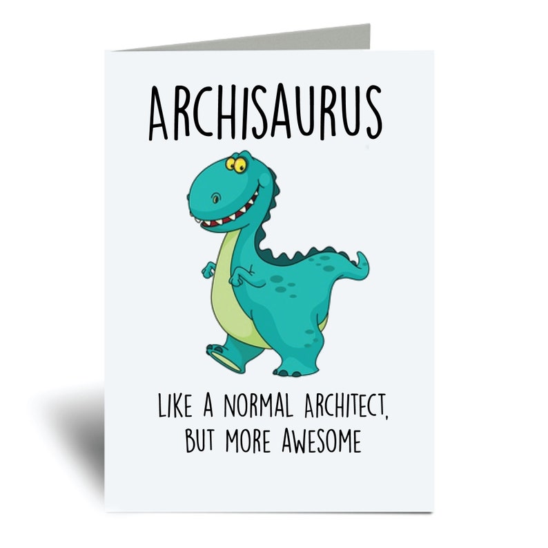 Puede incluir: Una tarjeta de felicitaci&oacute;n con un dinosaurio de dibujos animados y el texto "Archisauras, como un arquitecto normal, pero m&aacute;s impresionante".