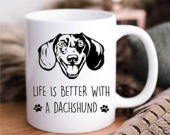 Dachshund Mug | Life Is Better with a Cute Dog Coffee Cup | Gift for Friends, Birthday & Christmas