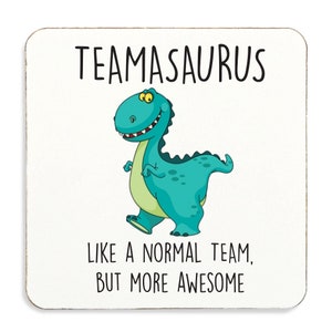 Team Dinosaur Teamasaurus Coaster Top Quality Gift Idea, Cork Back