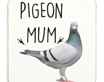 Pigeon Mum Coaster Top Quality Gift Idea Present, Cork Back